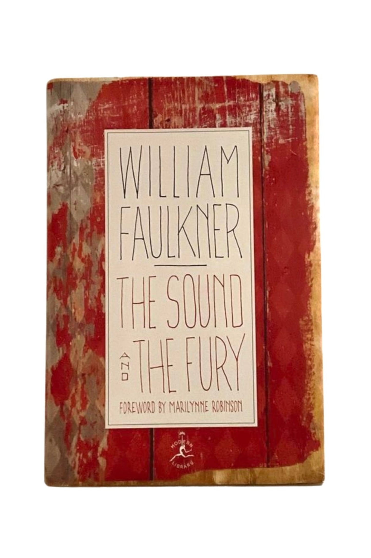 The Sound and the Fury by William Faulkner (2012 Modern Library Edition)
