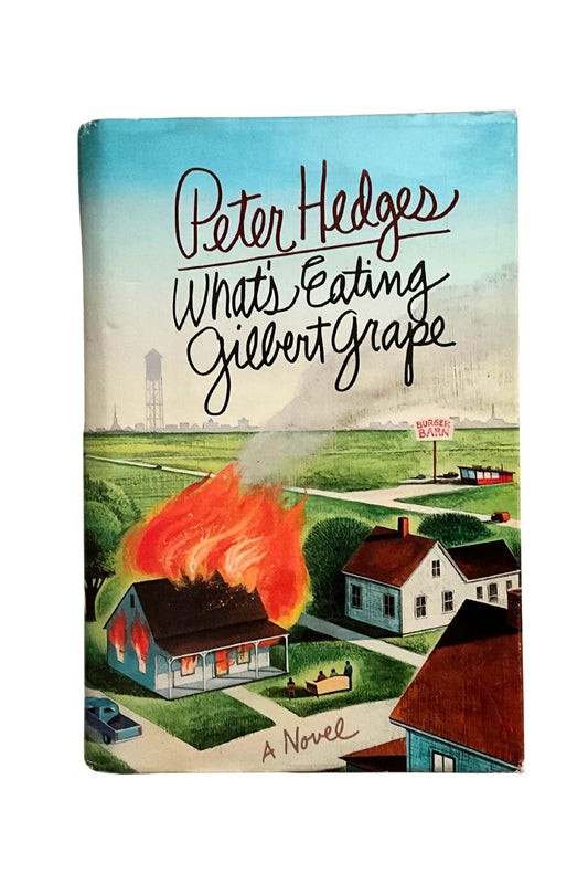 Book cover of 'What's Eating Gilbert Grape' by Peter Hedges with a fire and houses illustration.